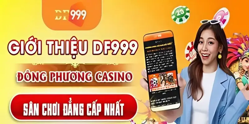 Tổng quan DF999 - sân chơi giải trí số 1 toàn quốc